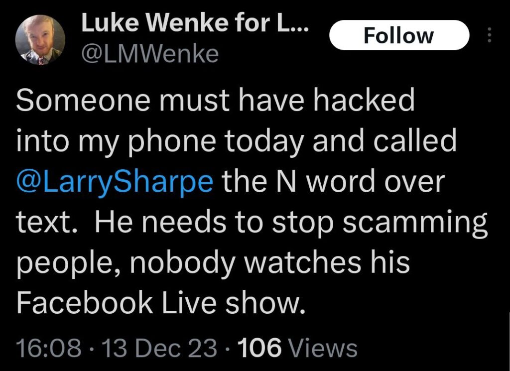 screenshot of a racist x/twitter post by luke wenke calling larry sharpe the n-word december 2023