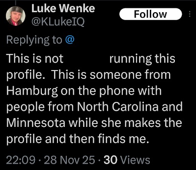screenshot of a november 2025 x/twitter post of stalker luke wenke accusing victim katie of impersonating his brother online